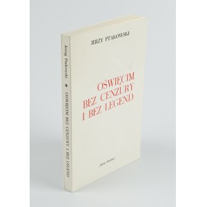 PTAKOWSKI Jerzy - Oświęcim bez cenzury i bez legend [Londyn 1985]