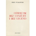 PTAKOWSKI Jerzy - Oświęcim bez cenzury i bez legend [Londyn 1985]