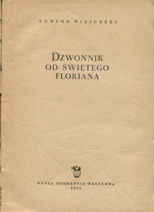 NIZIURSKI Edmund - Dzwonnik od Świętego Floriana [wydanie pierwsze 1955] [il. Stefan Gierowski]