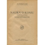 RUNGE Stanisław - Nauka o koniu (hippologia). Z 107 rycinami w tekście, 20 tablicami oraz rozkładaną tablicą anatomiczną konia [1921]