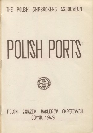 MONDALSKI Janusz - Polish ports. Gdańsk, Gdynia, Szczecin, Ustka, Darłowo, Kołobrzeg [Gdynia 1949]