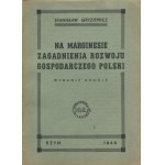 GRYZIEWICZ Stanisław - Na marginesie zagadnienia rozwoju gospodarczego Polski [Rzym 1946]