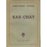 GOETEL Ferdynand - Kar-Chat. Powieść [Buenos Aires 1956]