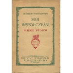 PRZYBYSZEWSKI Stanisław - Moi współcześni. Wśród swoich [1930]