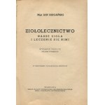 BIEGAŃSKI Jan - Ziołolecznictwo. Nasze zioła i leczenie się nimi [1938]