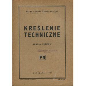 ROGIŃSKI A. - Kreślenie techniczne opracowane na podstawie polskich norm [1931]