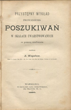 WOYSŁAW Z. - Przystępny wykład prowadzenia poszukiwań w skałach uwarstwowanych za pomocą szurfowania [1880]