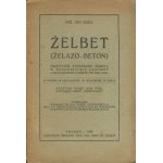 ZAUS Jan - Żelbet (żelazo-beton). Praktyczne stosowanie żelbetu w budownictwie lądowem, z uwzględnieniem przepis. Min. Rob. Publ. Podręcznik [1926]