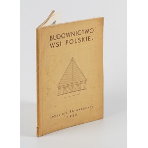Budownictwo wsi polskiej. Broszura pomocnicza do audycji Polskiego Radia [1939]