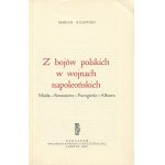 KUJAWSKI Marian - Z bojów polskich w wojnach napoleońskich. Maida - Somosierra - Fuengirola - Albuera [Londyn 1967]