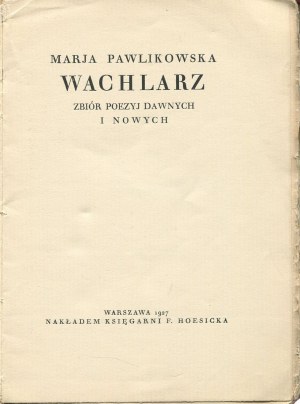 PAWLIKOWSKA Maria - Wachlarz. Zbiór poezyj dawnych i nowych [wydanie pierwsze 1927]