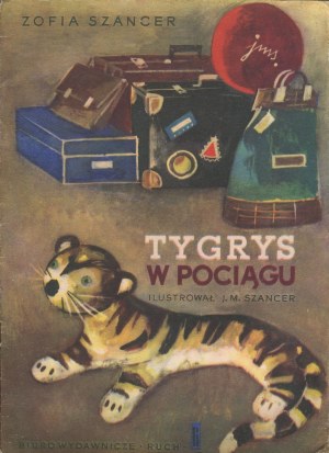 SZANCER Zofia - Tygrys w pociągu [wydanie pierwsze 1964] [il. Jan Marcin Szancer]