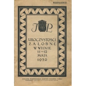 Uroczystości żałobne w Wilnie 11-12 maja 1936 [z mapką trasy konduktu żałobnego] [Józef Piłsudski]