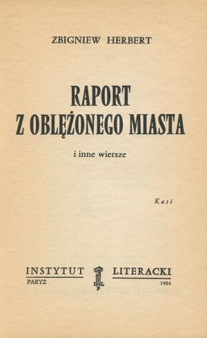 HERBERT Zbigniew - Raport z oblężonego miasta i inne wiersze [Paryż 1984]