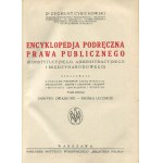 CYBICHOWSKI Zygmunt - Encyklopedja Podręczna Prawa Publicznego (Konstytucyjnego, Administracyjnego i Międzynarodowego) [1926-1930]