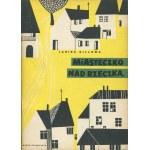 GILLOWA Janina - Miasteczko nad rzeczką [wydanie pierwsze 1959] [il. Zdzisław Witwicki]