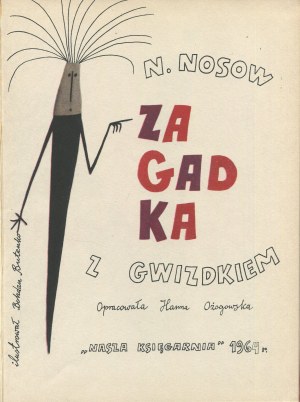 NOSOW N. - Zagadka z gwizdkiem [wydanie pierwsze 1964] [il. Bohdan Butenko]