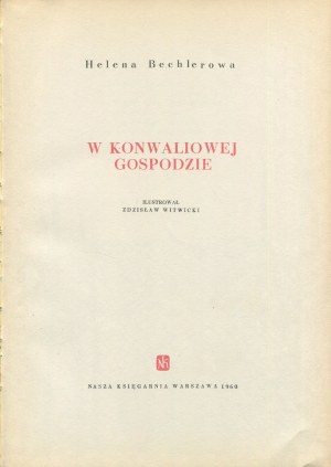 BECHLEROWA Helena - W konwaliowej gospodzie [wydanie pierwsze 1960] [il. Zdzisław Witwicki]