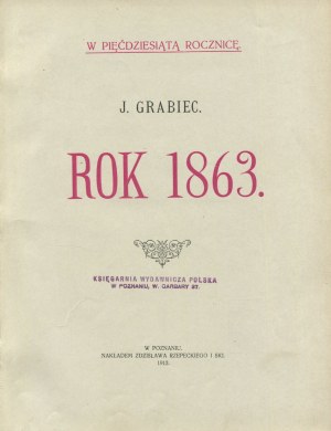 GRABIEC J. (DĄBROWSKI Józef) - Rok 1863 [wydanie pierwsze 1913] [oprawa wydawnicza]