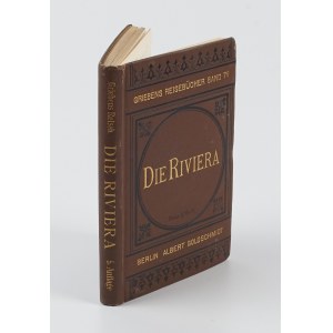 Die Riviera. Praktisches Reisehandbuch mit Karten, Planen und Abbildungen [1899] [przewodnik po Riwierze włoskiej i francuskiej]