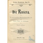 Die Riviera. Praktisches Reisehandbuch mit Karten, Planen und Abbildungen [1899] [przewodnik po Riwierze włoskiej i francuskiej]