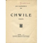 KASPROWICZ Jan - Chwile. Poezye [wydanie pierwsze 1911]