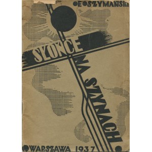 SZYMAŃSKI Edward - Słońce na szynach. Poezje [wydanie pierwsze 1937] [okł. Mieczysław Jurgielewicz]