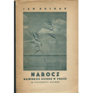 BUŁHAK Jan - Narocz. Największe jezioro w Polsce [1935]