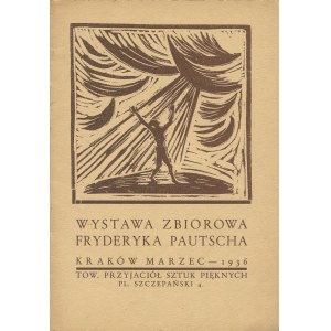 PAUTSCH Fryderyk - Wystawa zbiorowa. Katalog [1936]