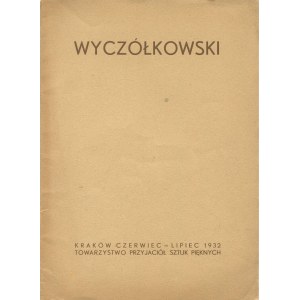 WYCZÓŁKOWSKI Leon - Katalog wystawy [1932]