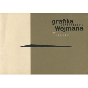 WEJMAN Mieczysław - Grafika z lat 1944-1965. Katalog wystawy [1965]