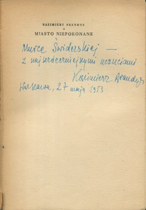 BRANDYS Kazimierz - Miasto niepokonane. Opowieść o Warszawie [1951] [okł. Eryk Lipiński] [AUTOGRAF I DEDYKACJA]