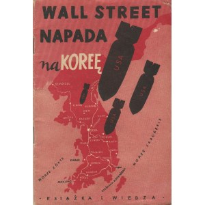 WIERNIK Bolesław - Wall Street napada na Koreę [1950]
