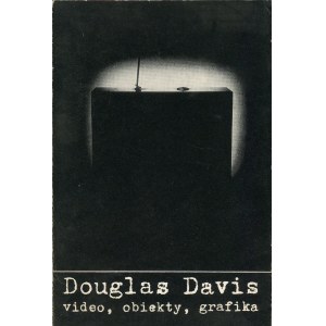 DAVIS Douglas - Video, obiekty, grafika. Katalog wystawy [1982]