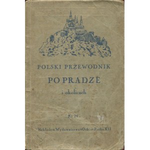 FRYBORT Karel - Polski przewodnik po Pradze i okolicach, z podaniem wycieczek do ośrodków turystycznych w Czechach [1931]