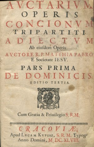 FABER Matthias - Auctarium operis concionum tripartiti adiectum ab eiusdem operis. Pars I-II. De dominicis. De sanctis [1648]