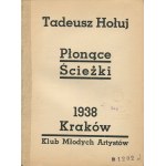 HOŁUJ Tadeusz - Płonące ścieżki [wydanie pierwsze 1938] [Klub Młodych Artystów]