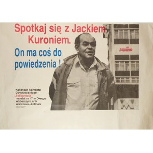 [plakat] BOKIEWICZ Jan - Plakat wyborczy. Solidarność 1989. Spotkaj się z Jackiem Kuroniem