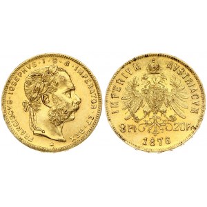 Austria 8 Florins-20 Francs 1876 Franz Joseph I(1848-1916) Obverse: Laureate head right; heavy whiskers. Reverse...