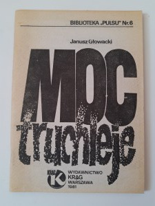 Głowacki, Moc truchleje, Warszawa 1981 r.