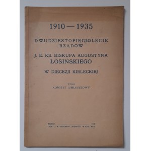 (Łosiński Augustyn biskup) 1910-1935 dwudziestopięciolecie rządów J. E. Ks. Biskupa Augustyna Łosińskiego w Diecezji Kieleckiej