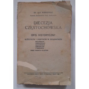 Wiśniewski Jan ks.: Diecezja Częstochowska. Opis historyczny kościołów i zabytków w dekanatach