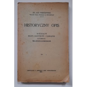 Wiśniewski Jan ks.: Historyczny opis kościołów, miast, zabytków i pamiątek w powiecie Włoszczowskim