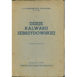 Wyczawski O.F.M, Dzieje Kalwarii Zebrzydowskiej