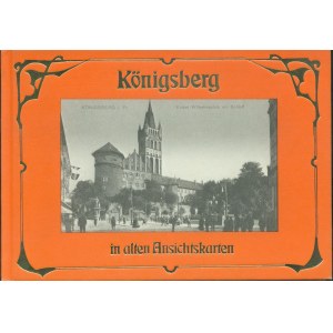 Ruth Maria Wagner, Königsberg in alten Ansichtskarten, [Królewiec na starych pocztówkach, 93 ilustracje]
