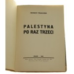 Pruszyński Ksawery, Palestyna po raz trzeci [pierwodruk]