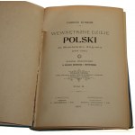 Korzon Tadeusz, Wewnętrzne dzieje Polski za Stanisława Augusta (1764-93) Badania historyczne ze stanowiska ekonomicznego i administracyjnego t. I-V