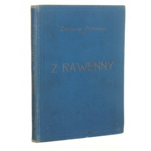 Morawski Zdzisław, Z Rawenny Pamiątki rawenniackie Córka Teodozjusza Ostatni przytułek Dantego