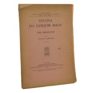 [Gansiniec Ryszard], Studya do dziejów magii [cz.] I Pas magiczny z 4 tablicami napisał Ryszard Ganszyniec