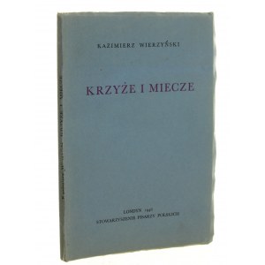 Wierzyński Kazimierz, Krzyże i miecze [pierwodruk]